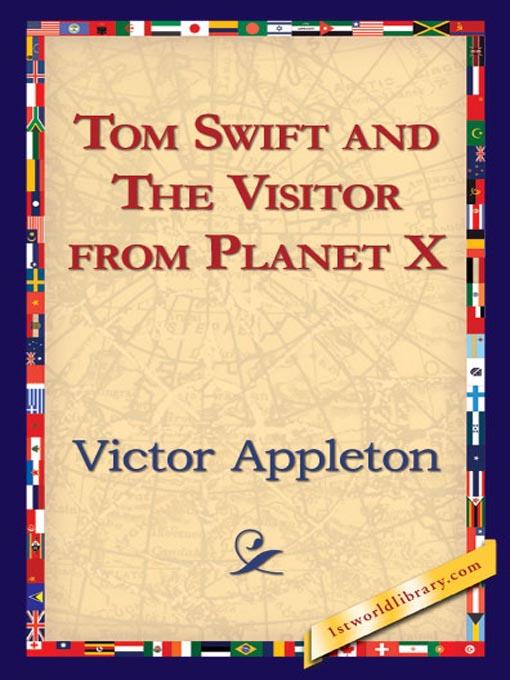 Title details for Tom Swift and The Visitor from Planet X by Victor Appleton - Available